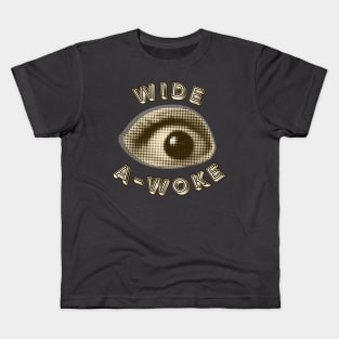 Wide A-Woke Kids T-Shirt